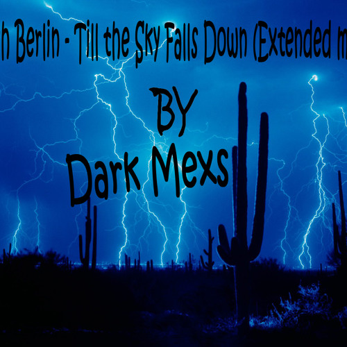 Dash Berlin - Till the Sky Falls Down (Dj Dark Mexs Extended mix)