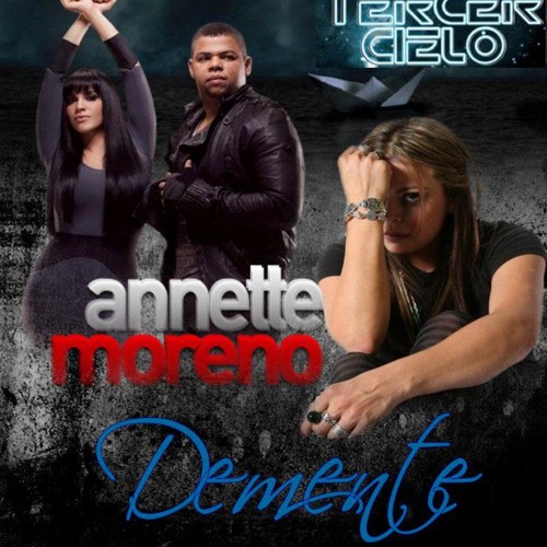 Stream Demente - Tercer Cielo con Annette Moreno by Juan Manuel Cuba Soto |  Listen online for free on SoundCloud