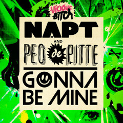 NAPT & Peo De Pitte - Gonna Be Mine (Valentino Khan Remix) (PREVIEW) [OUT NOW ON BEATPORT!]