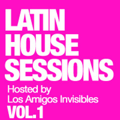 DJ MARLON FUENTES - LATIN HOUSE SESSIONS VOL.1 (Hosted by Los Amigos Invisibles)