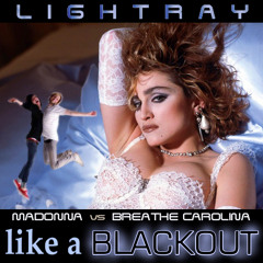 Madonna vs. Breathe Carolina - Like A Blackout (Lightray Mashup Edit)