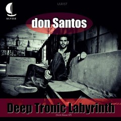Don Santos - Deep Tronic Labyrinth (LEONES RMX) SNIPPET
