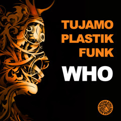 Tujamo & Plastik Funk - Who! (Original Mix)