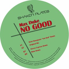 Max Duke - No Good ( Rene Bourgeois not bad Remix )-snippet