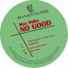 Max Duke - No Good ( Rene Bourgeois not bad Remix )-snippet