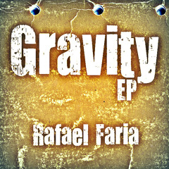 Rafael faria - Gravity EP (3 Preview) | OUT NOW