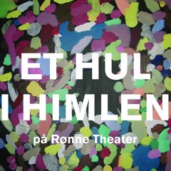 Bornholms Dramaskole - Finalesang til teaterstykket: "Et hul i himlen"