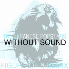 The Japanese Popstars - Without sound (Figure of 8 Remix)