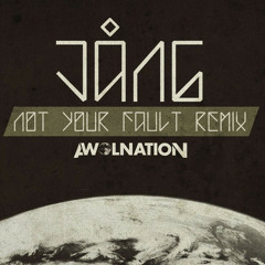 Not Your Fault - AWOLNATION (Fatboy Remix)
