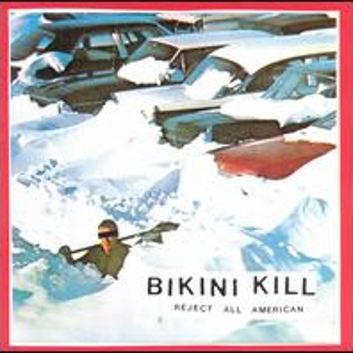 Bikini Kill - R.I.P.
