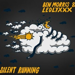 Ben Morris & Leolyxxx - Silent Running
