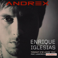 Tonight (Enrique Iglesias feat. Ludacris w/ Afrojack) (Andrex's Mix)