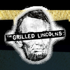 The Grilled Lincolns - Daddy's Jam