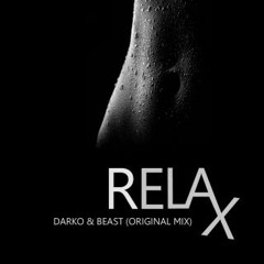 Darko & Beast - Relax (Original Mix)