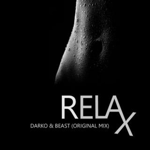 Darko & Beast - Relax (Original Mix)