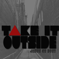 "Take It Outside"