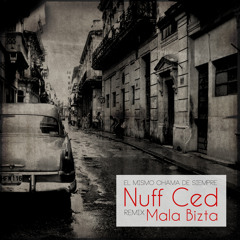 "El Mismo Chama de Siempre" Nuff CeD Remix