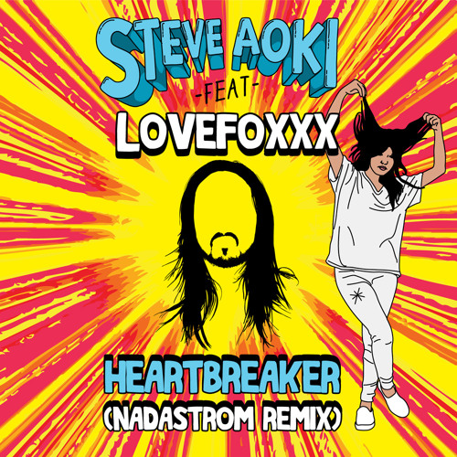 Steve Aoki - Heartbreaker ft. Lovefoxxx (Nadastrom Remix)