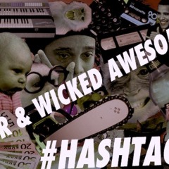 #Hashtag (TYR & Wicked Awesome)