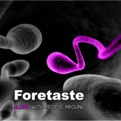 336 - Foretaste - Alone with People Theatre around
