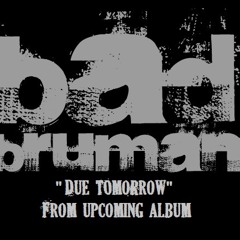 Bad Bruman - Due tomorrow (DEMO)