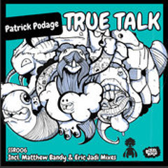 Patrick Podage - True Talk [ Stimulated Soul Recordings - SSR006] Out Now