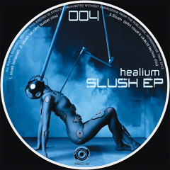 Healium - 'Slush' (John Rowe's UK acid techno mix) FREE DOWNLOAD!