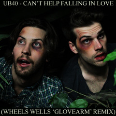 UB40 - Can't Help Falling In Love (Wheel Wells 'GloveArm' Remix)