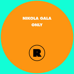 NIKOLA GALA - ONLY (RYAN ELLIOTT REMIX)