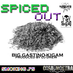SPICED OUT(BIG GASTINO-KIGAM)PRODUCED-DJDREW