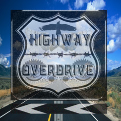 Highway Overdrive/Never Be the Same Demo