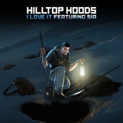 Hilltop Hoods Feat. Sia - I Love It (Trials Remix)