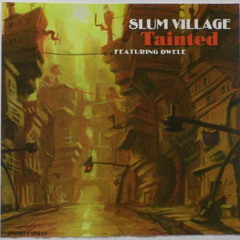 Slum Village - Tainted (Featuring Samiyyah Remix)