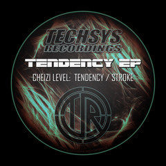 cheizi level - tendency / Techsys Recordings [TSRB 004]