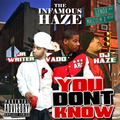 Infamous DJ Haze f. JR Writer & Vado "You Don't Know Me"