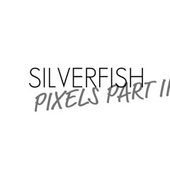 Modigs - Silverfish ( Pixels pt. III )