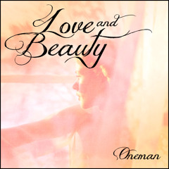 Oneman - Love and Beauty