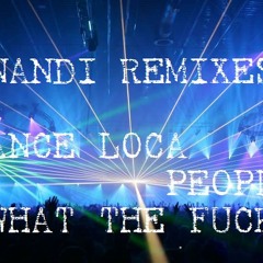 Dance Loca People (What The Fuck) (Nandi Bootleg Remix) - Sak Noel Vs. Crazibiza