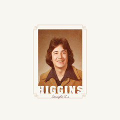 HIGGINS - Do You Still