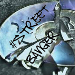 #StreetBANGERS