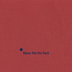 Moon Ate the Dark - Bellés Jar
