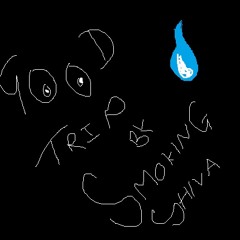 Good trip by Smoking Shiva(edit)