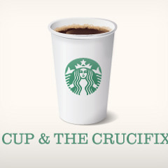 The Cup and The Crucifixion