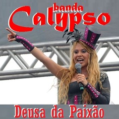 Banda Calypso - Deusa da paixão (em ritmo de folia ao vivo no carnaval)