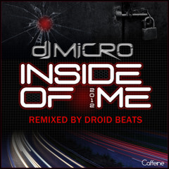 DJ.Micro - Inside of Me (Droid Beats Bustin Loose Mix) (Caffeine Recordings)