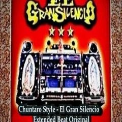 Chuntaro Style - El Gran Silencio Exteded Beat-01 Dj Contreras Mix