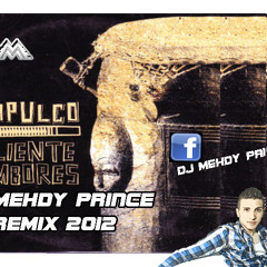 Acapulco - Caliente Tambores (Mehdy Prince Remix)