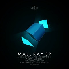 A-Cray & Tom SMall - Expectation - Mall Ray EP