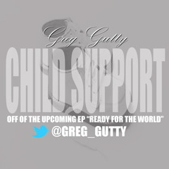 Greg Gutty "Child Support"