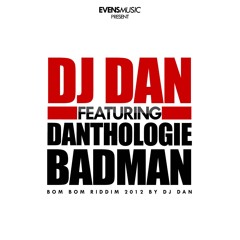 01 - Dj Dan Feat. Danthologie - Bad Man (BOM BOM RIDDIM)